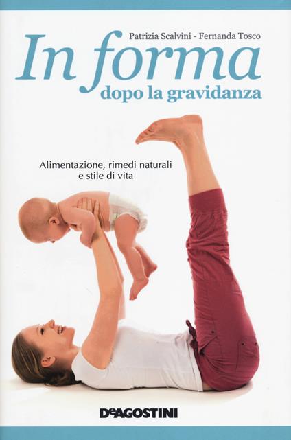 In forma dopo la gravidanza - Patrizia Scalvini,Fernanda Tosco - copertina