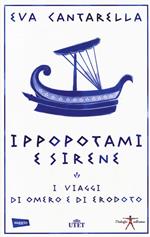 Ippopotami e sirene. I viaggi di Omero e di Erodoto. Con e-book