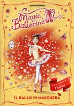 Il ballo in maschera. Le avventure di Delfina. Magic ballerina. Vol. 3