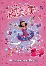 Nel regno dei dolci. Le avventure di Sofia. Magic ballerina. Vol. 18