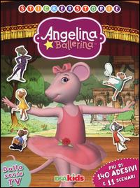 Stickerstorie. Angelina Ballerina. Con adesivi - Silvia Lombardi - copertina