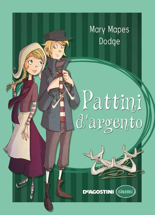 Pattini d'argento - Mary Mapes Dodge,Paola Fontana - ebook