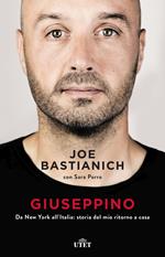 Giuseppino. Da New York all'Italia: storia del mio ritorno a casa