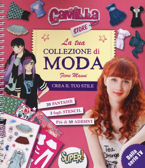 La tua collezione di moda. Camilla store. Ediz. illustrata - Fiore Manni - 5