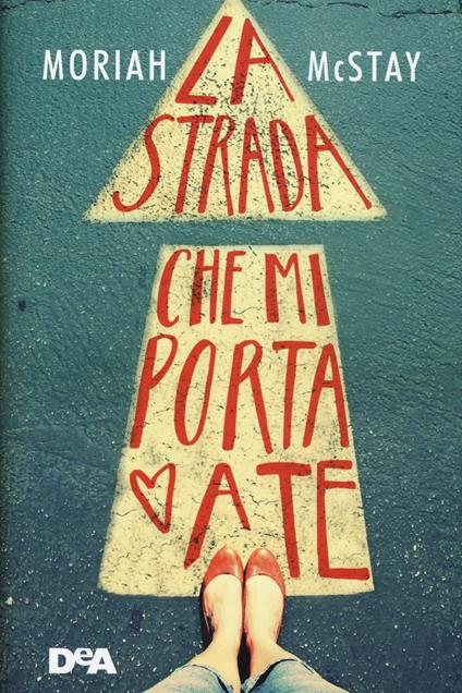 La strada che mi porta a te - Moriah McStay - copertina