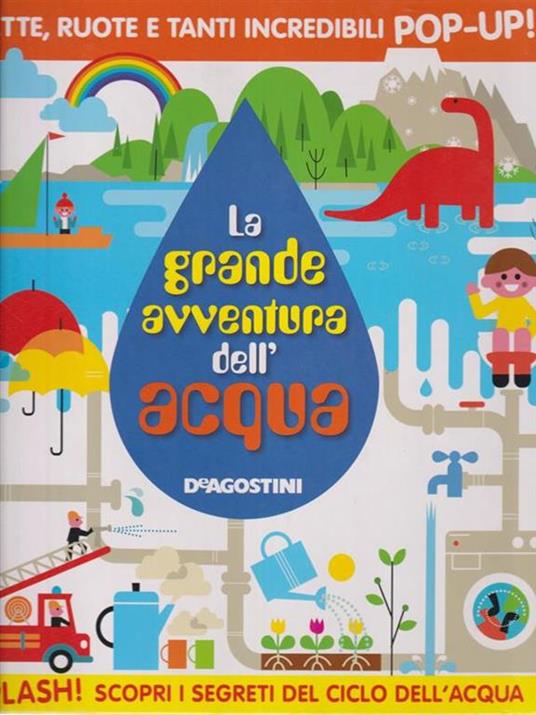 La grande avventura dell'acqua. Libro pop-up. Ediz. illustrata - copertina