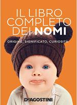 Il libro completo dei nomi. Origine, significato, curiosità