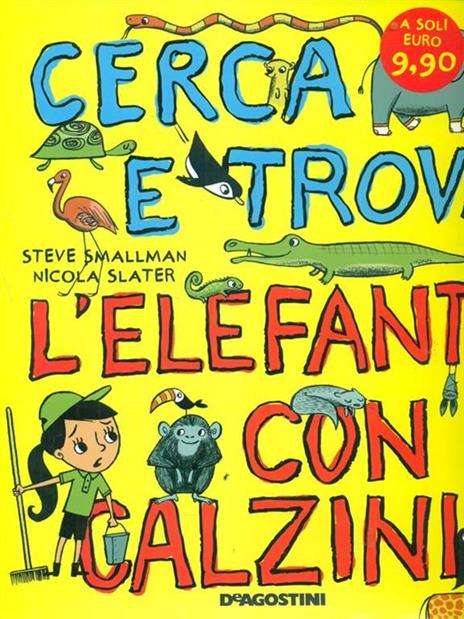 Cerca e trova l'elefante con i calzini - Steve Smallman,Nicola Slater - 4