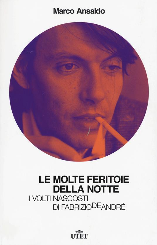 Le molte feritoie della notte. I volti nascosti di Fabrizio De André. Con e-book - Marco Ansaldo - copertina