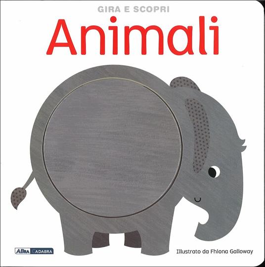 Animali. Gira e scopri. Ediz. illustrata - copertina