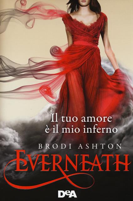 Everneath. Il tuo amore è il mio inferno - Brodi Ashton - copertina