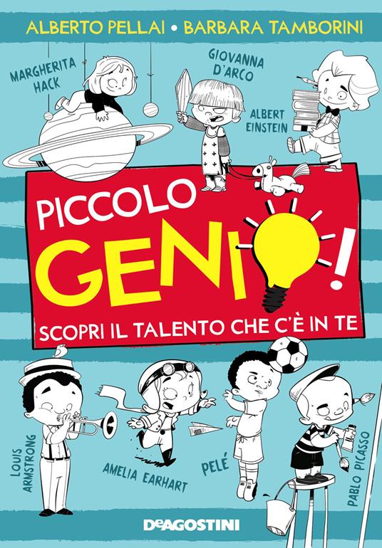 Piccolo genio! Scopri il talento che c'è in te - Alberto Pellai,Barbara Tamborini - ebook