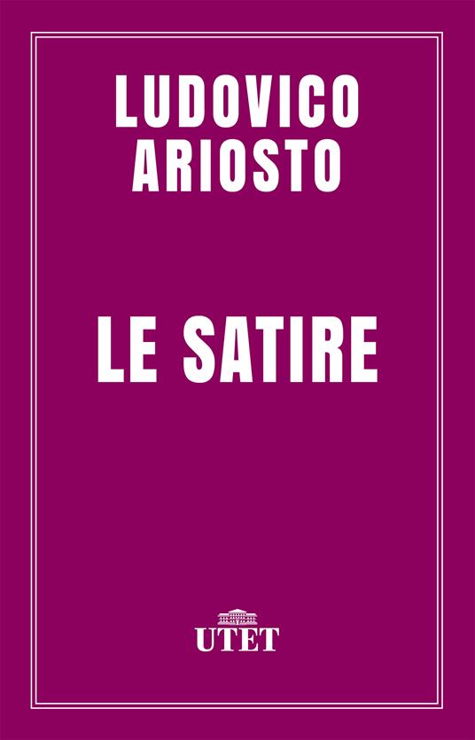 Satire - Ludovico Ariosto,Mario Santoro - ebook