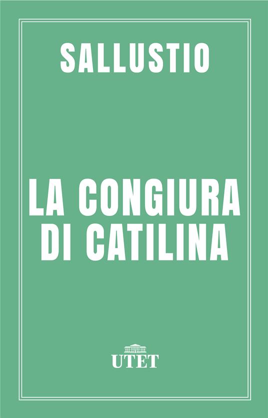 La congiura di Catilina - Caio Crispo Sallustio,Lucia Di Salvo,Paolo Frassinetti - ebook