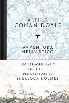 Avventura nell'Artico. Sei mesi a bordo della baleniera Hope. Con e-book - Arthur Conan Doyle - copertina