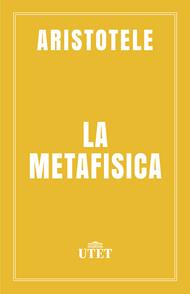 La metafisica. Ediz. critica