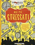 Mai più stressato. Ediz. a colori