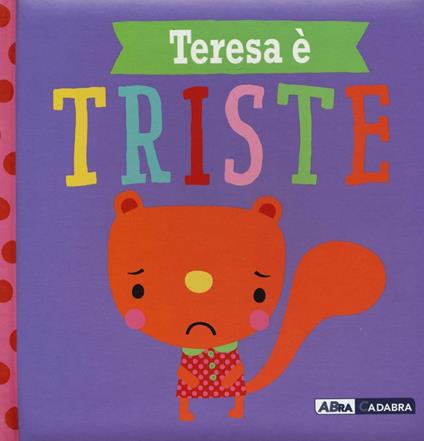 Teresa è triste. Ediz. a colori - Rosie Greening - copertina