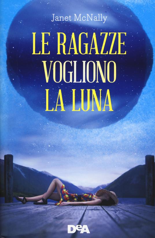 Le ragazze vogliono la luna - Janet McNally - copertina