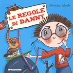 Le regole di Danny. Ediz. a colori