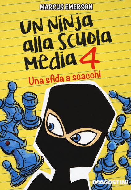 Una sfida a scacchi. Un ninja alla scuola media. Vol. 4 - Marcus Emerson - copertina