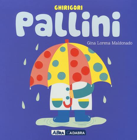 Palline. Ghirigori. Ediz. a colori - Gina Lorena Maldonado - copertina