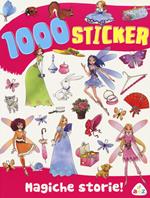Magiche storie! 1000 sticker. Ediz. a colori