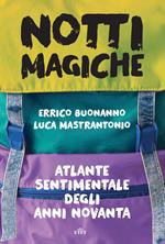 Notti magiche. Atlante sentimentale degli anni Novanta