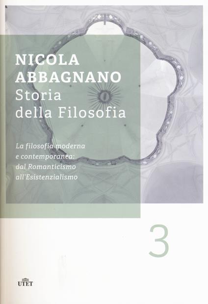 Storia della filosofia. Vol. 3: La filosofia moderna e contemporanea: dal Romanticismo all'esistenzialismo - Nicola Abbagnano - copertina