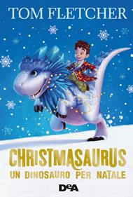 Christmasaurus. Un dinosauro per Natale