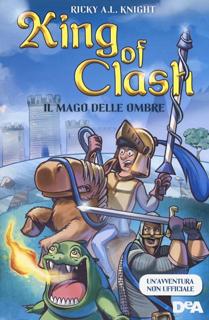 Il mago delle ombre. King of Clash - Ricky A. L. Knight - copertina