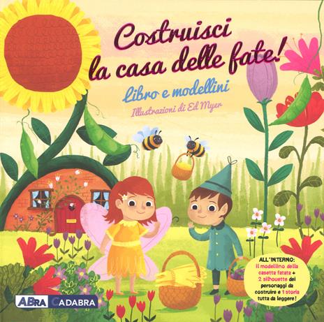 Costruisci la casa delle fate. Ediz. a colori. Con gadget - Ed Myer - copertina