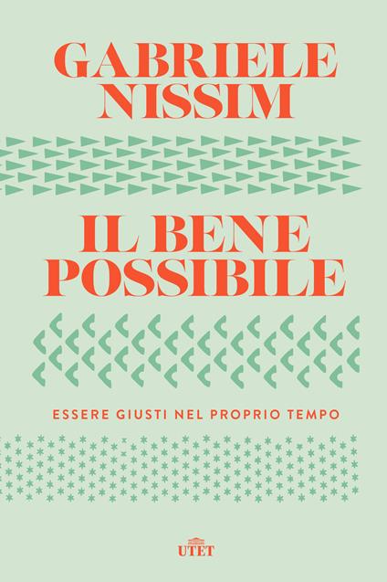 Il bene possibile. Essere giusti nel proprio tempo - Gabriele Nissim - ebook