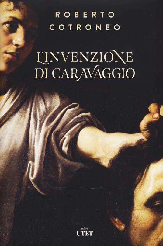 L' invenzione di Caravaggio. Con ebook - Roberto Cotroneo - 2