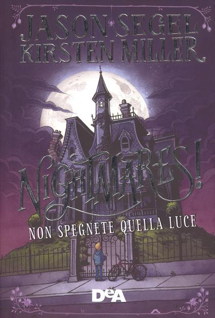 Nightmares! Non spegnete quella luce - Jason Segel,Kirsten Miller - copertina