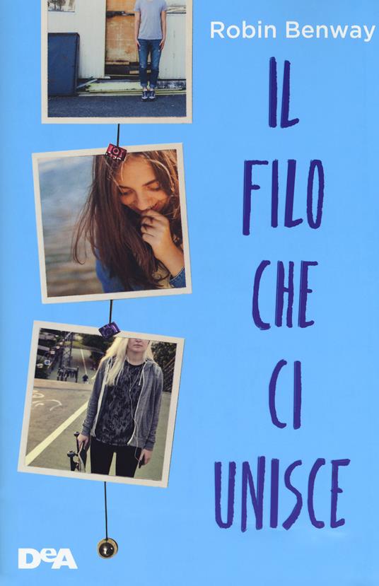 Il filo che ci unisce - Robin Benway - 3