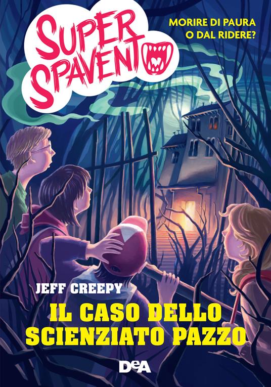 Il caso dello scienziato pazzo. Super spavento - Jeff Creepy - copertina