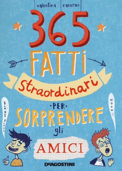 365 fatti straordinari per sorprendere gli amici - Valentina Camerini - copertina