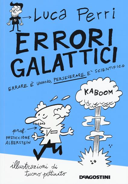 Errori galattici. Errare è umano, perseverare è scientifico - Luca Perri - copertina