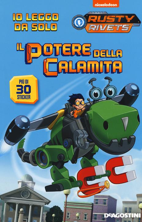 Il potere della calamita. Rusty Rivets. Con adesivi. Ediz. a colori - Tex Huntley - copertina