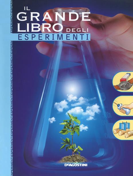 Il grande libro degli esperimenti - Antonella Meiani - copertina