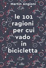 Le 101 ragioni per cui vado in bicicletta