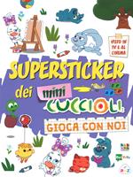 Super stickers dei Mini Cuccioli. Gioca con noi. Con adesivi. Ediz. a colori