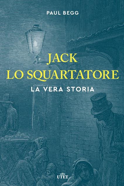 Jack lo Squartatore. La vera storia - Paul Begg - copertina