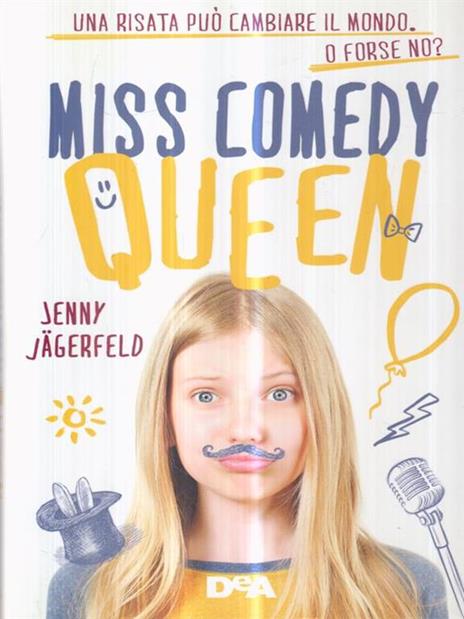 Miss Comedy Queen. Una risata può cambiare il mondo. O forse no? - Jenny Jägerfeld - 2