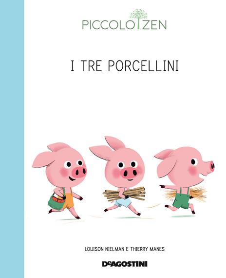 I tre porcellini o come diventare grandi. Piccolo zen - Louison Nielman,Thierry Manes - copertina