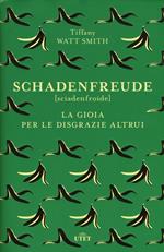 Schadenfreude. La gioia per le disgrazie altrui