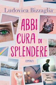 Abbi cura di splendere