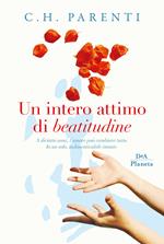 Un intero attimo di beatitudine. A diciotto anni, l’amore può cambiare tutto. In un solo, indimenticabile istante