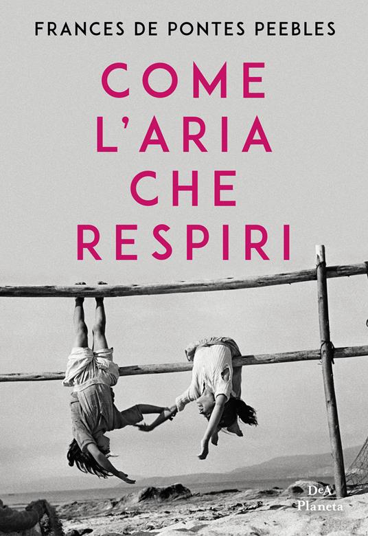 Come l'aria che respiri - Frances De Pontes Peebles - copertina